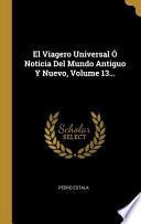 libro El Viagero Universal Ó Noticia Del Mundo Antiguo Y Nuevo, |...